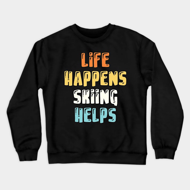 Cool Fun Gift Skiing Skier Saying Quote For A Mom Dad Or Self Crewneck Sweatshirt by monkeyflip